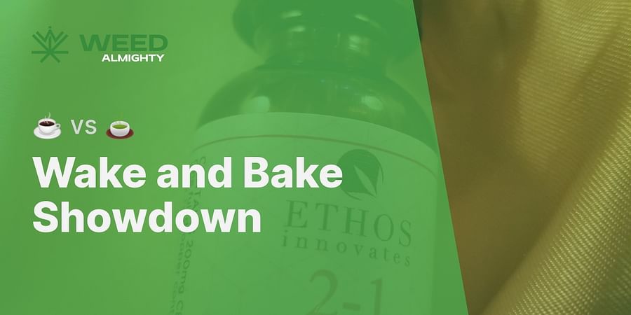 Wake and Bake Showdown - β vs π΅